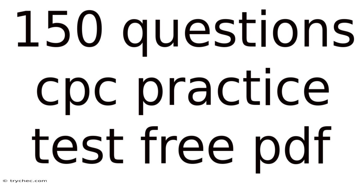 150 Questions Cpc Practice Test Free Pdf