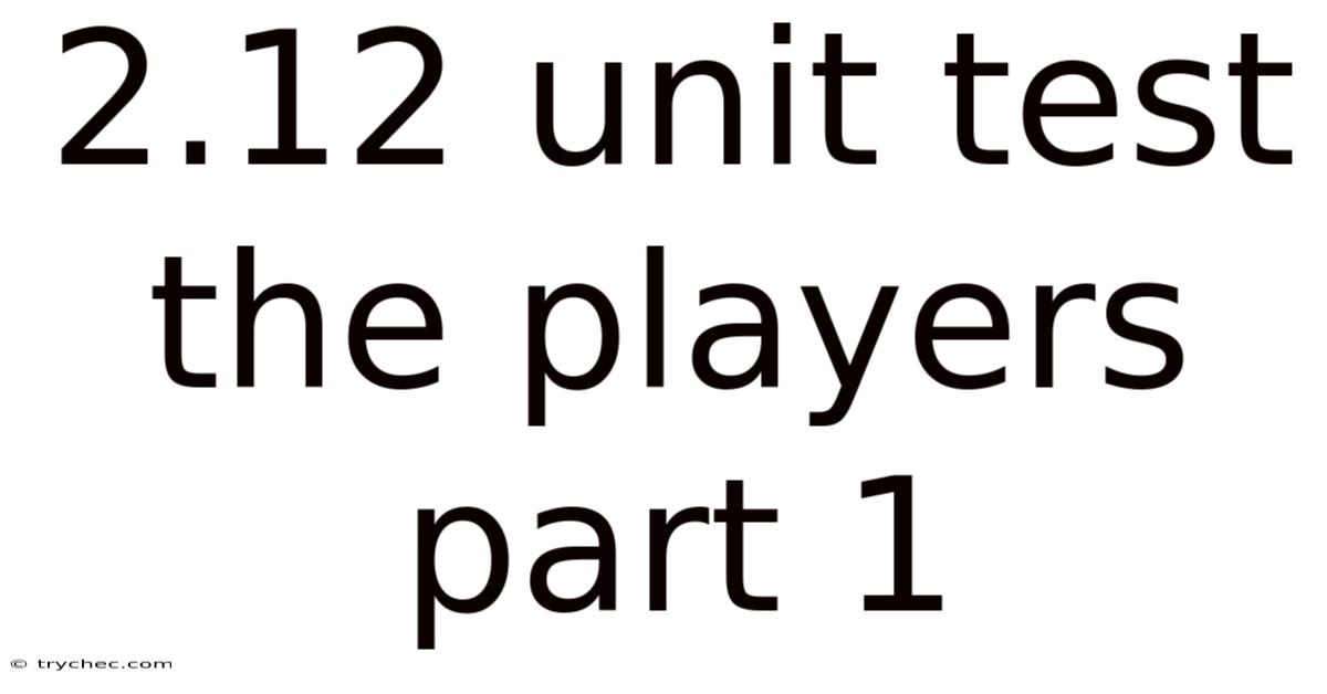 2.12 Unit Test The Players Part 1