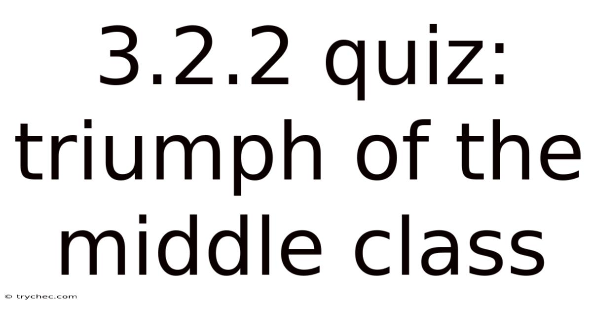 3.2.2 Quiz: Triumph Of The Middle Class