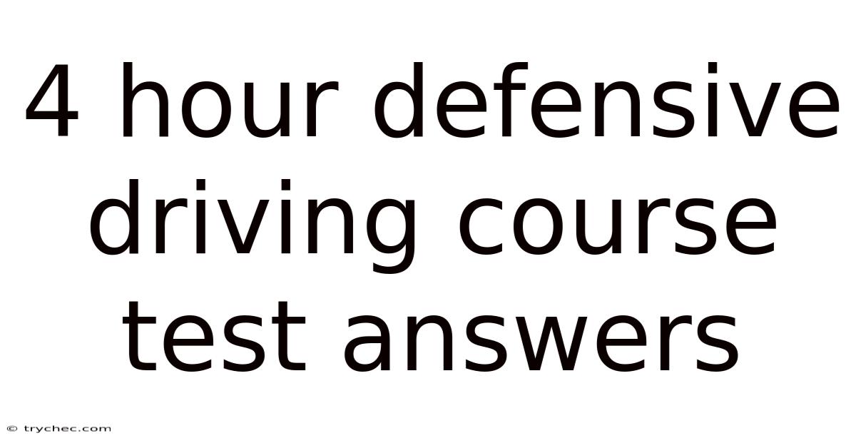 4 Hour Defensive Driving Course Test Answers