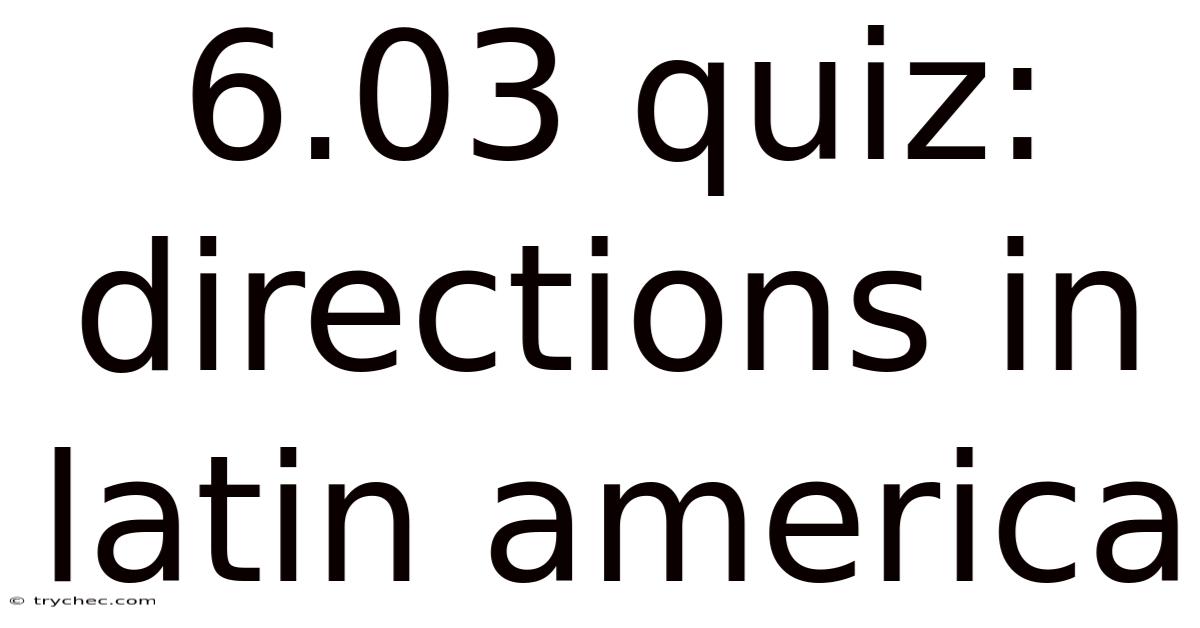 6.03 Quiz: Directions In Latin America