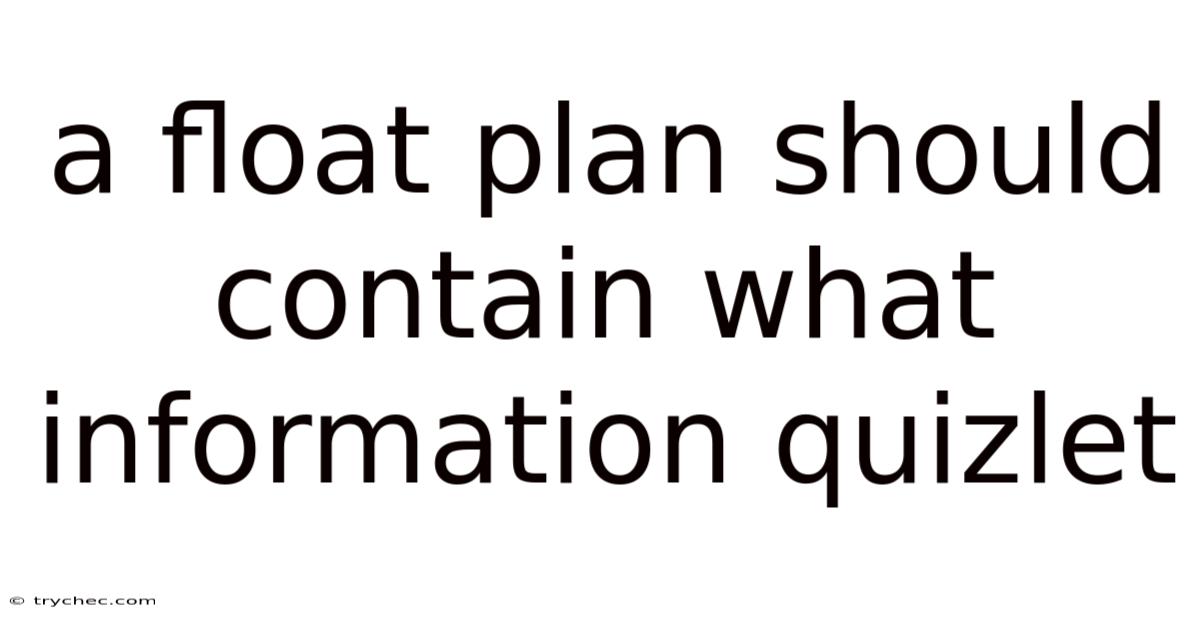 A Float Plan Should Contain What Information Quizlet