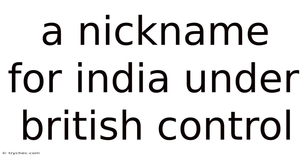 A Nickname For India Under British Control