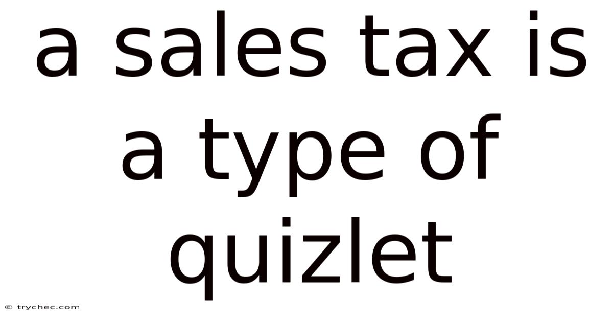 A Sales Tax Is A Type Of Quizlet