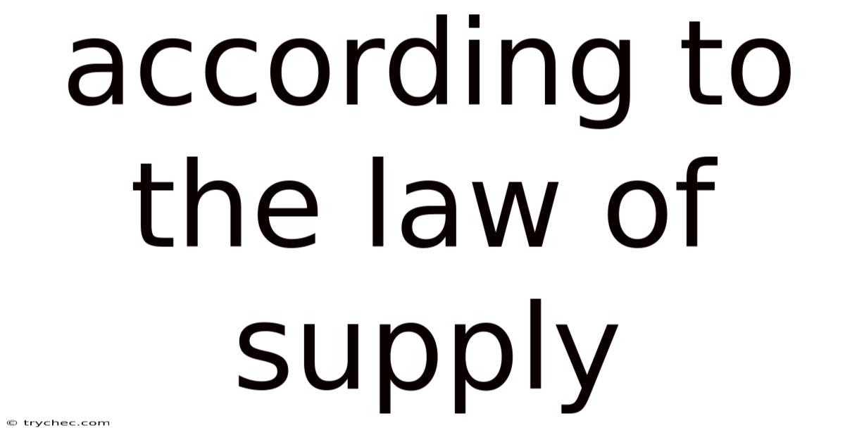According To The Law Of Supply