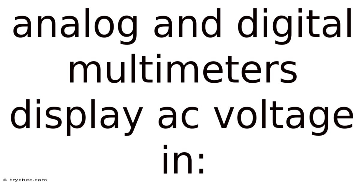 Analog And Digital Multimeters Display Ac Voltage In: