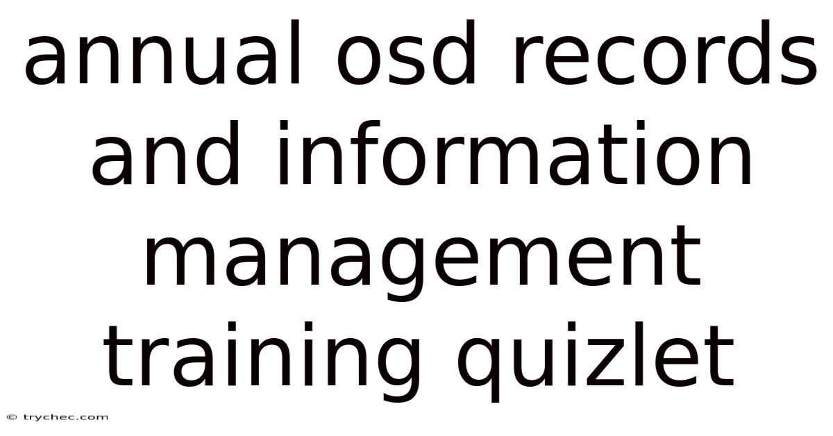 Annual Osd Records And Information Management Training Quizlet