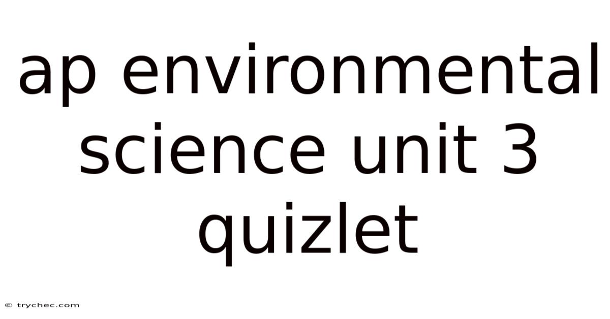 Ap Environmental Science Unit 3 Quizlet
