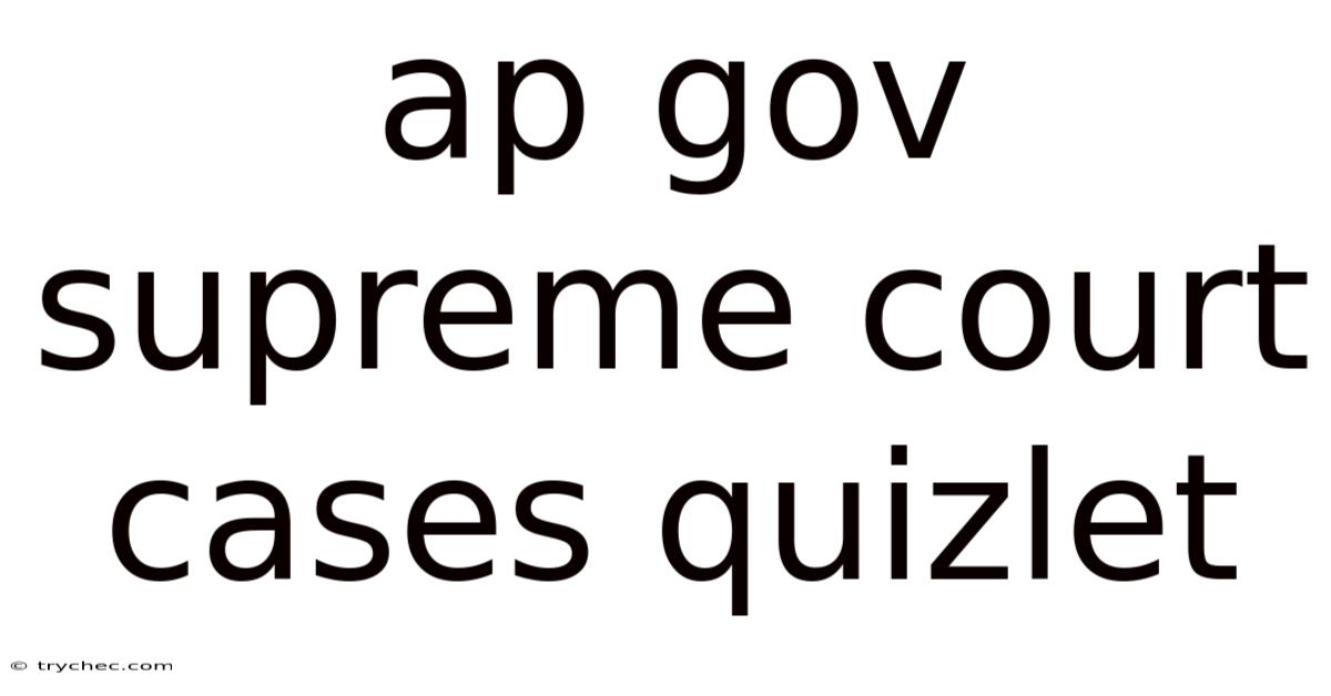 Ap Gov Supreme Court Cases Quizlet