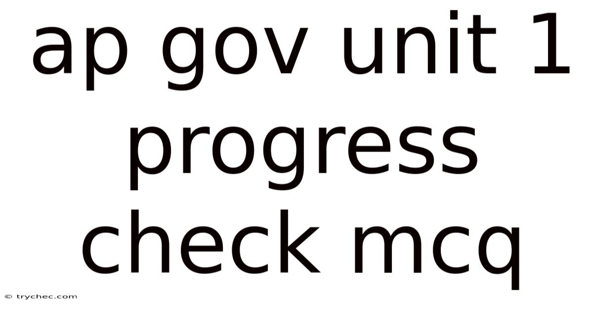 Ap Gov Unit 1 Progress Check Mcq