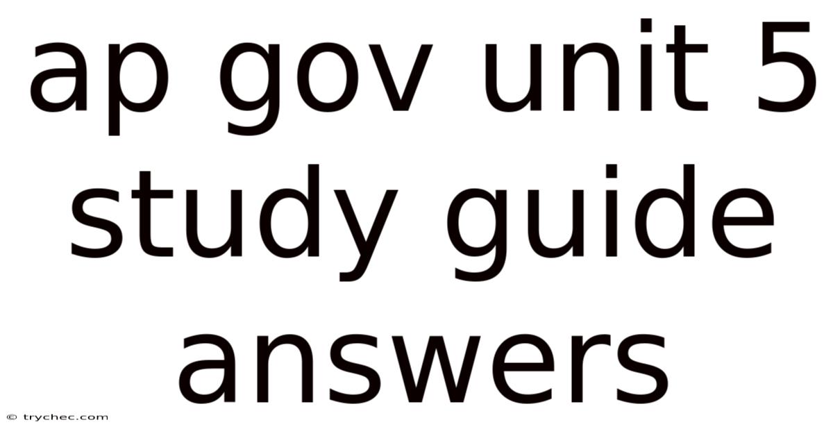 Ap Gov Unit 5 Study Guide Answers
