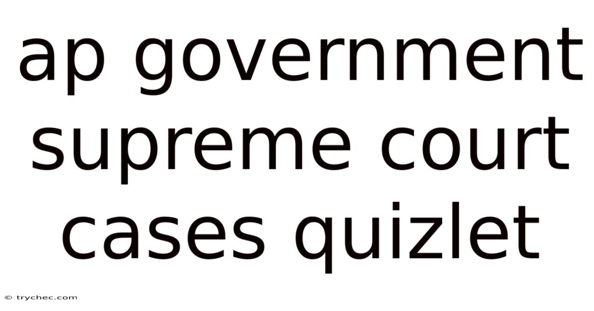 Ap Government Supreme Court Cases Quizlet