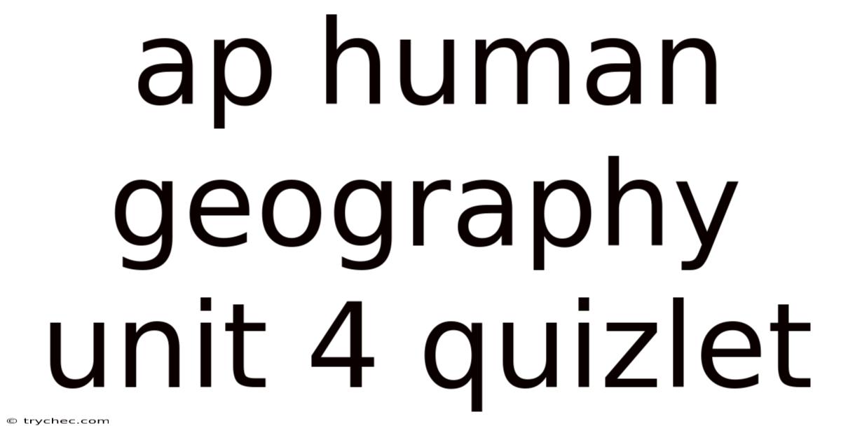 Ap Human Geography Unit 4 Quizlet