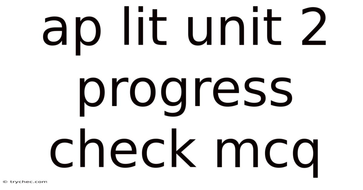 Ap Lit Unit 2 Progress Check Mcq