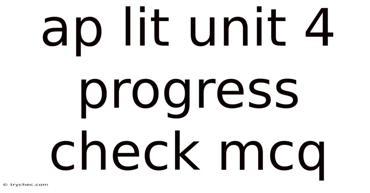 Ap Lit Unit 4 Progress Check Mcq