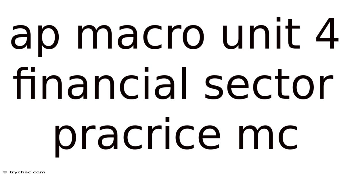 Ap Macro Unit 4 Financial Sector Pracrice Mc