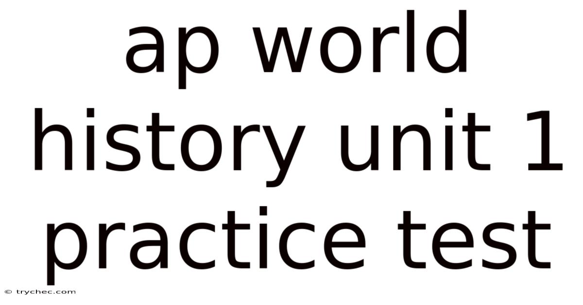 Ap World History Unit 1 Practice Test