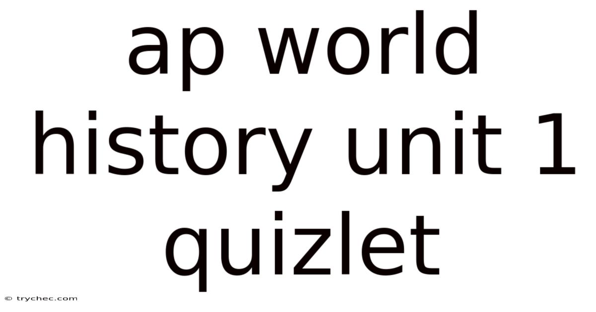 Ap World History Unit 1 Quizlet