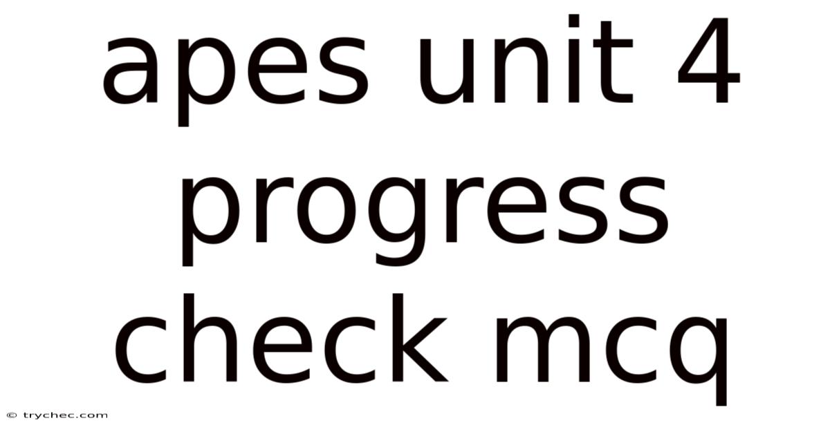 Apes Unit 4 Progress Check Mcq