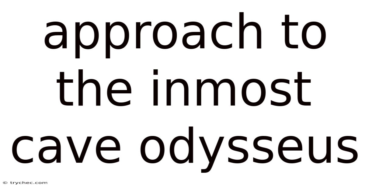 Approach To The Inmost Cave Odysseus