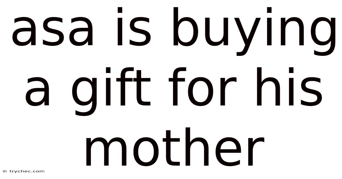 Asa Is Buying A Gift For His Mother
