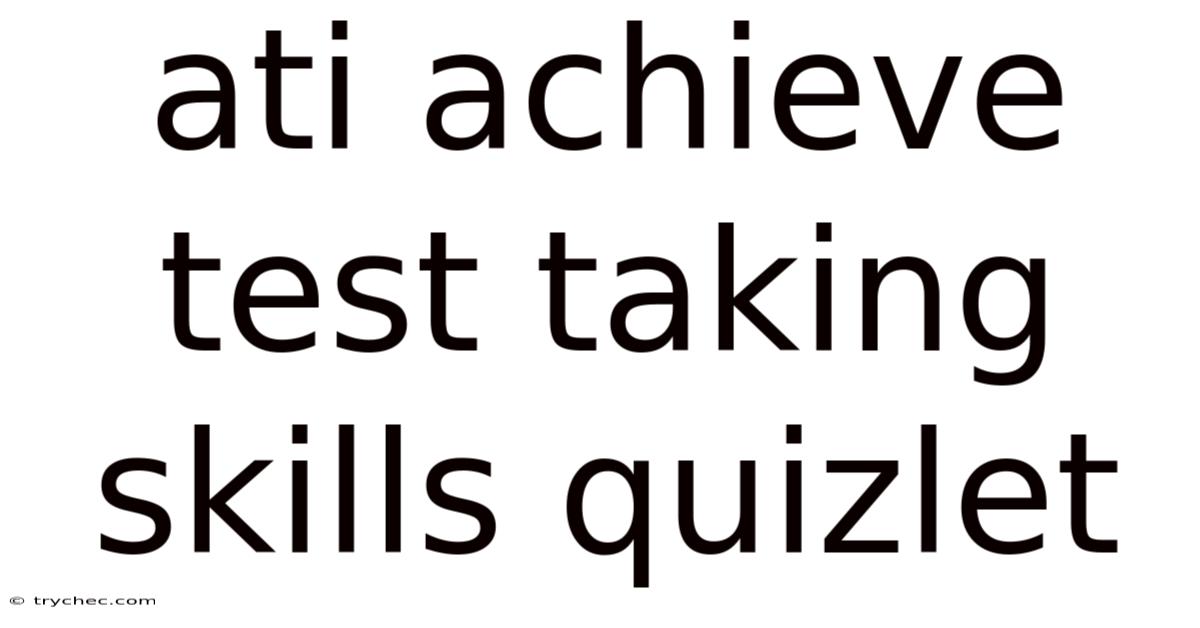 Ati Achieve Test Taking Skills Quizlet