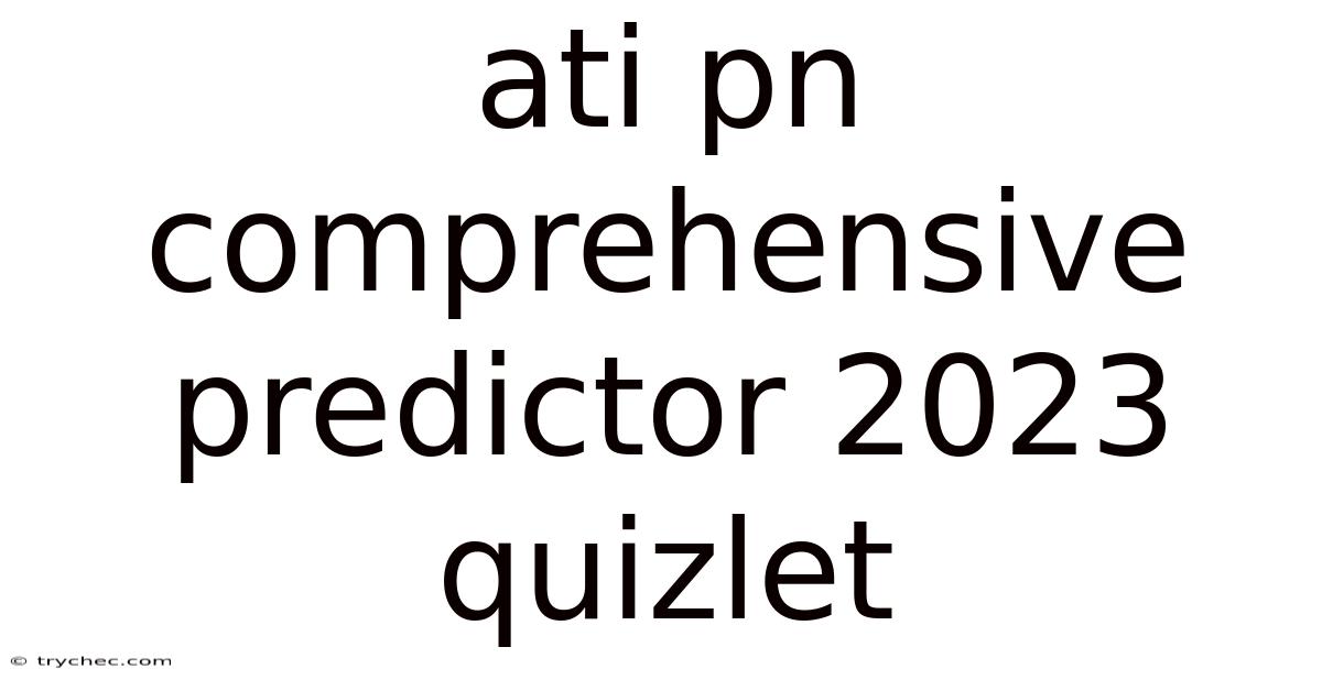 Ati Pn Comprehensive Predictor 2023 Quizlet