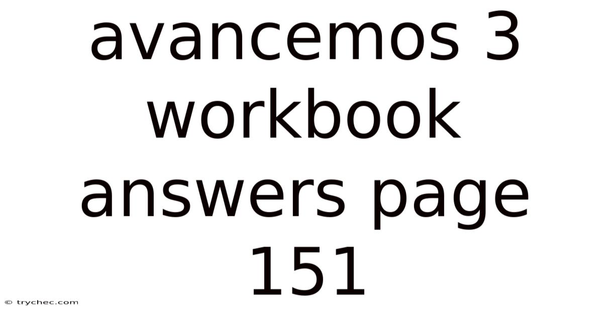 Avancemos 3 Workbook Answers Page 151