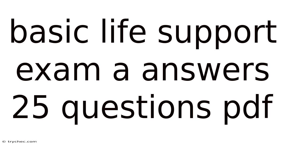 Basic Life Support Exam A Answers 25 Questions Pdf