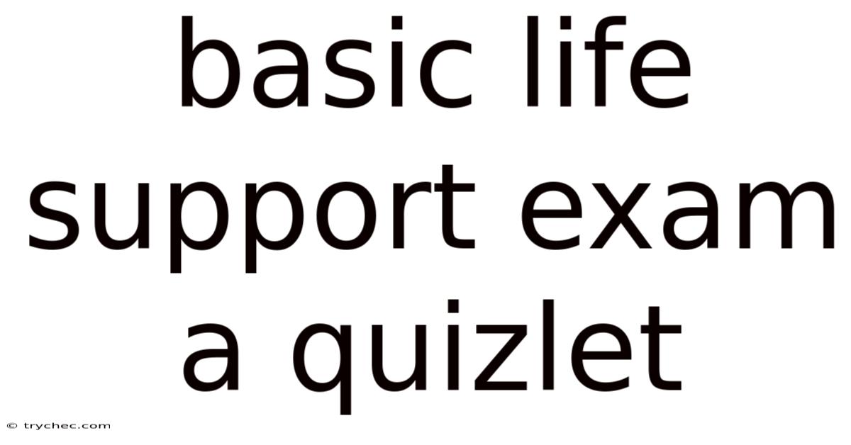 Basic Life Support Exam A Quizlet