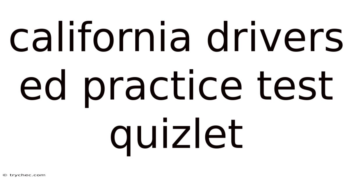 California Drivers Ed Practice Test Quizlet