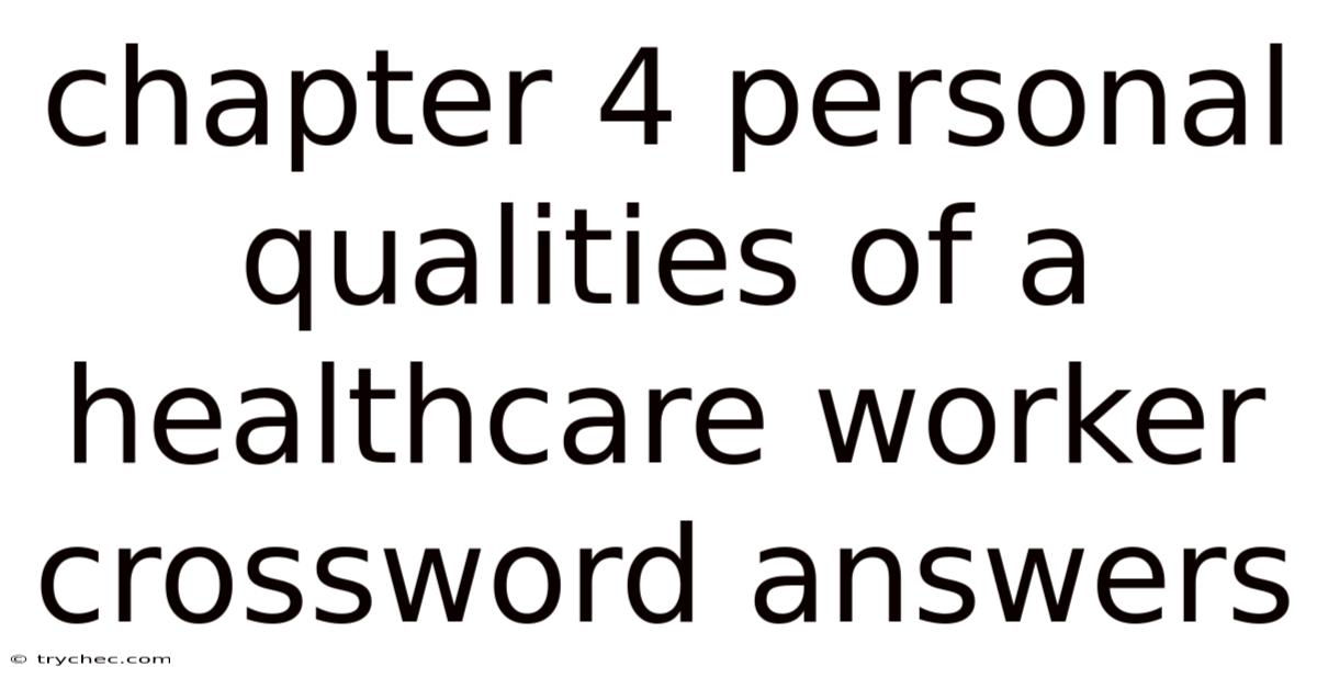 Chapter 4 Personal Qualities Of A Healthcare Worker Crossword Answers