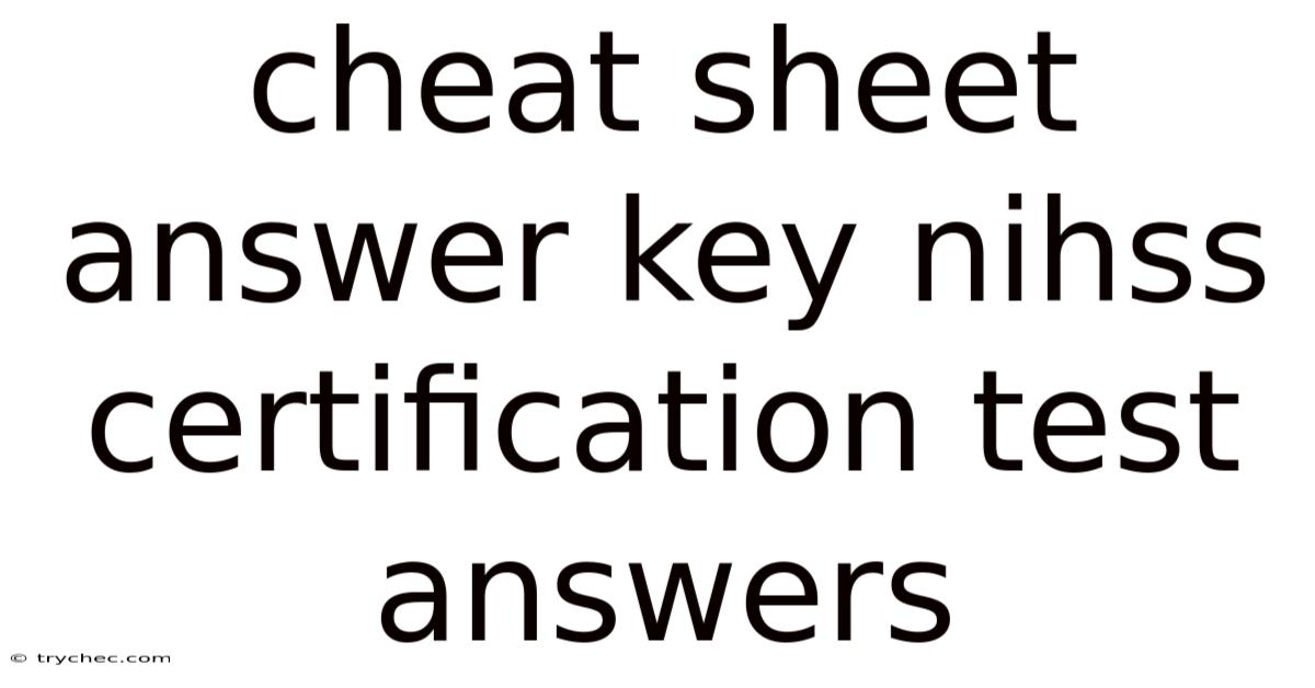 Cheat Sheet Answer Key Nihss Certification Test Answers