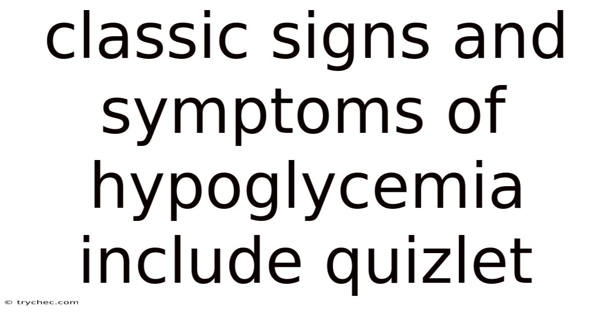 Classic Signs And Symptoms Of Hypoglycemia Include Quizlet