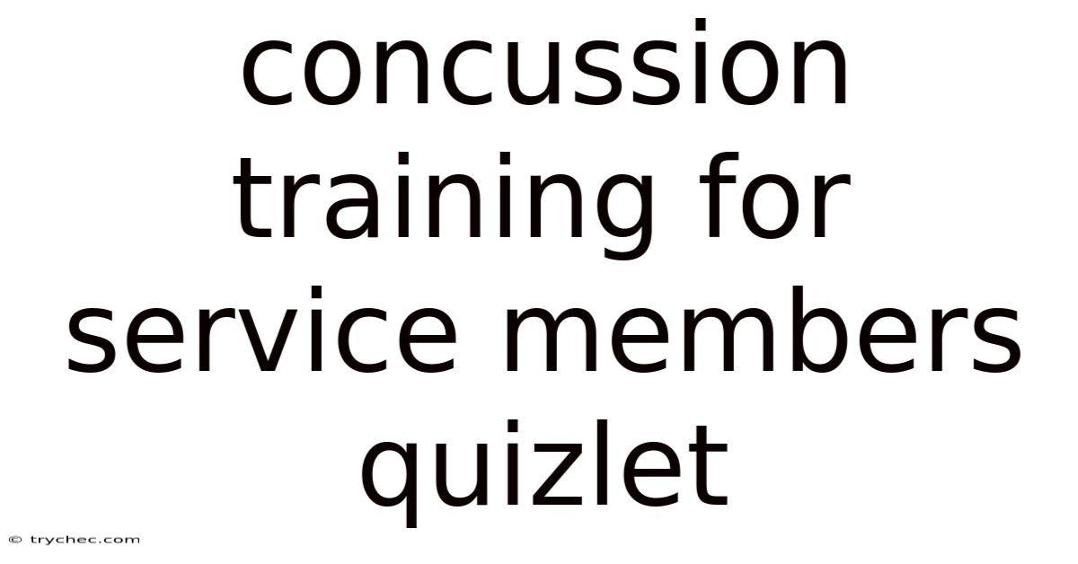 Concussion Training For Service Members Quizlet