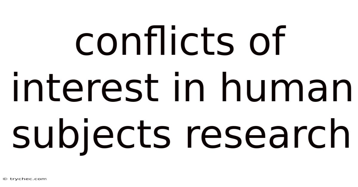 Conflicts Of Interest In Human Subjects Research