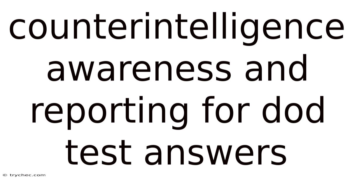 Counterintelligence Awareness And Reporting For Dod Test Answers