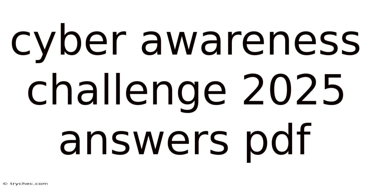 Cyber Awareness Challenge 2025 Answers Pdf