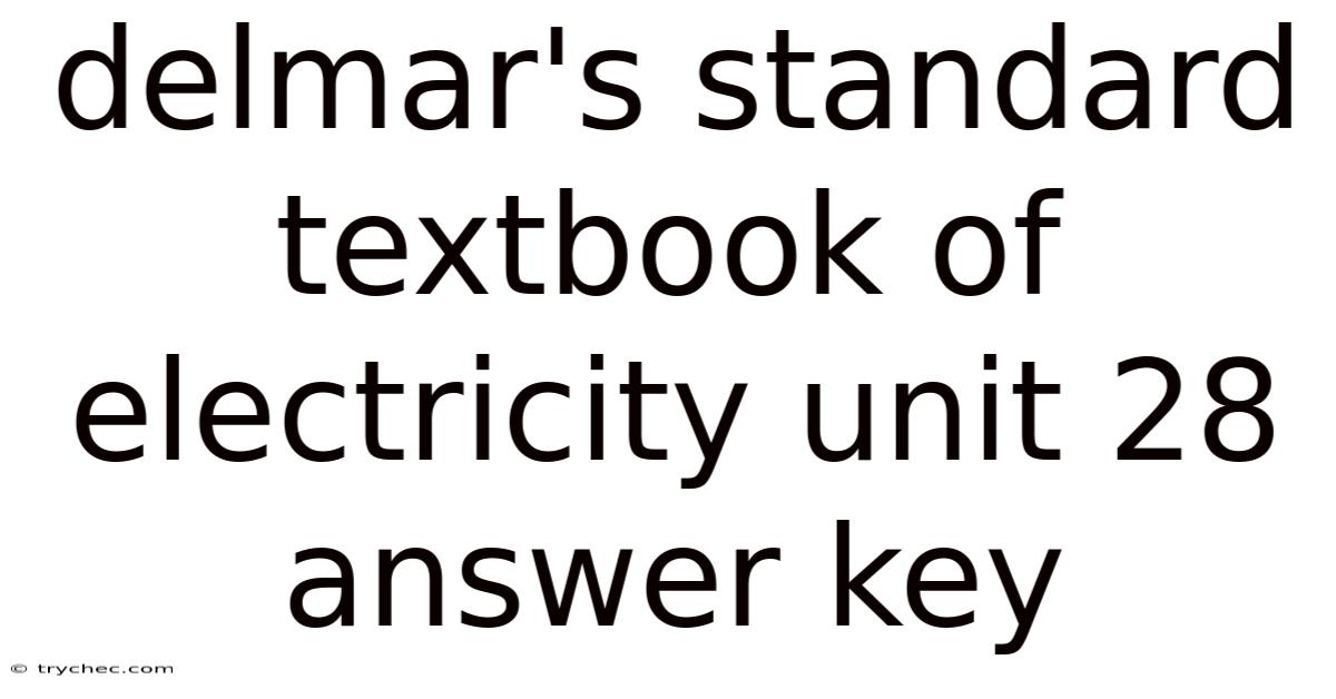Delmar's Standard Textbook Of Electricity Unit 28 Answer Key