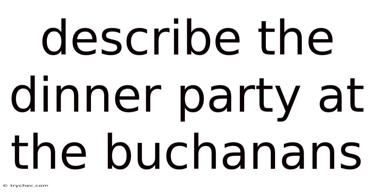 Describe The Dinner Party At The Buchanans