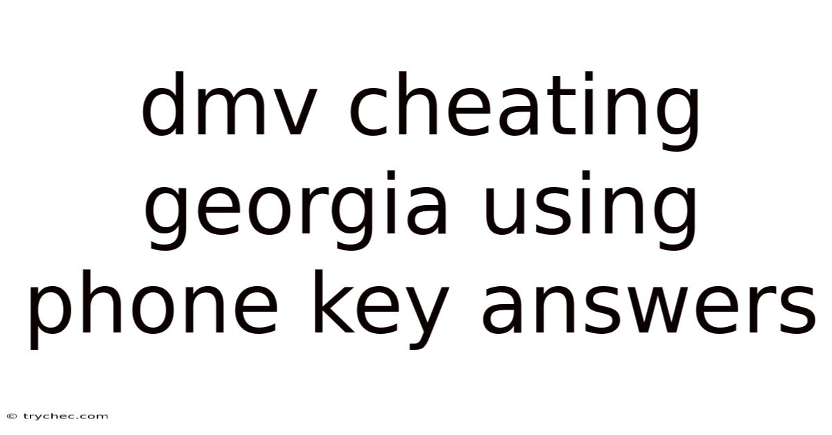 Dmv Cheating Georgia Using Phone Key Answers