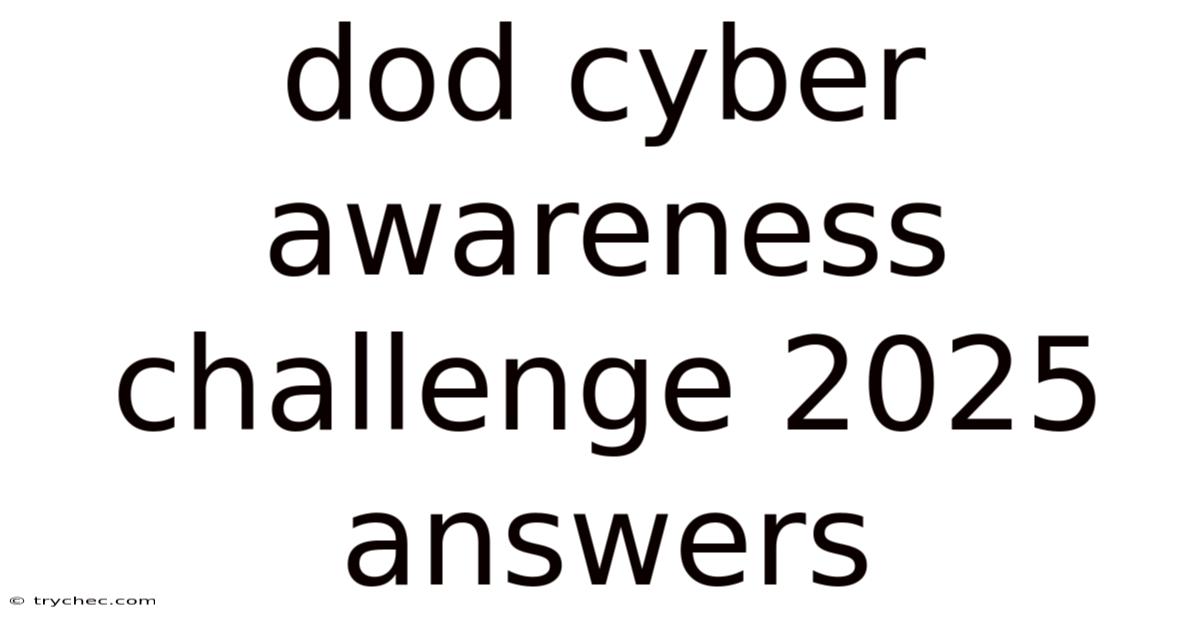 Dod Cyber Awareness Challenge 2025 Answers