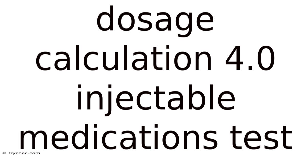 Dosage Calculation 4.0 Injectable Medications Test