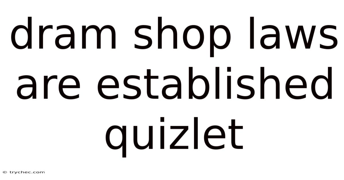 Dram Shop Laws Are Established Quizlet