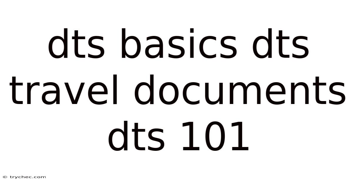 Dts Basics Dts Travel Documents Dts 101