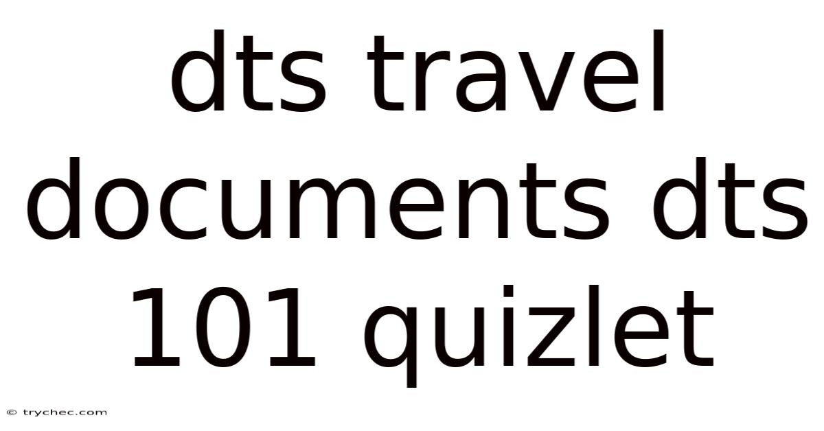 Dts Travel Documents Dts 101 Quizlet