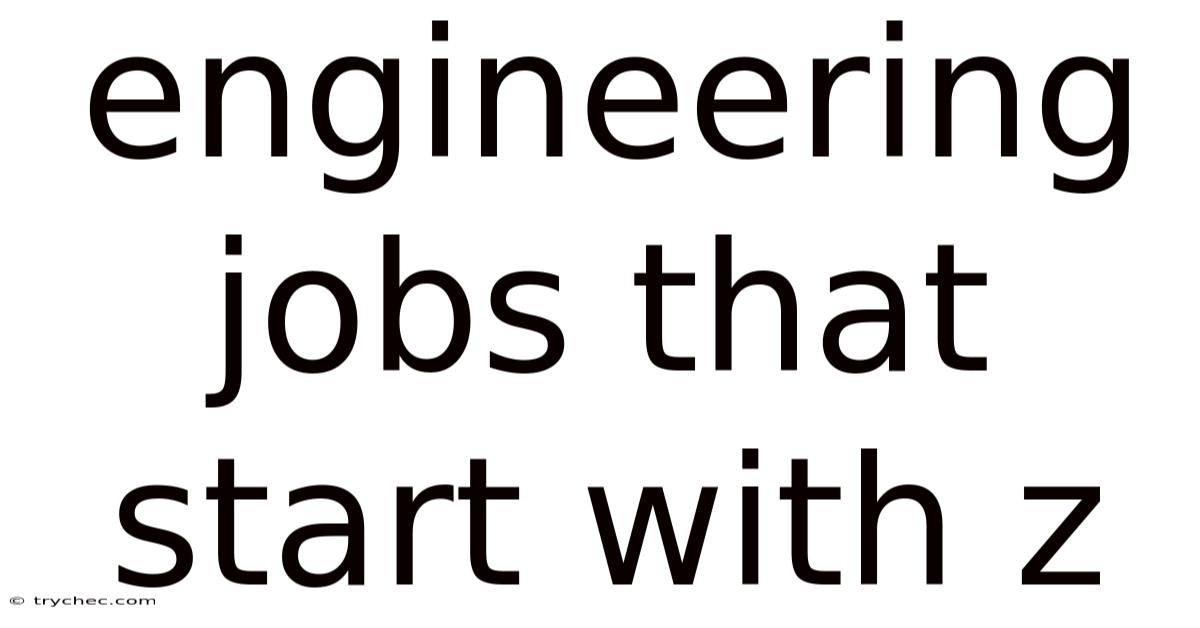 Engineering Jobs That Start With Z