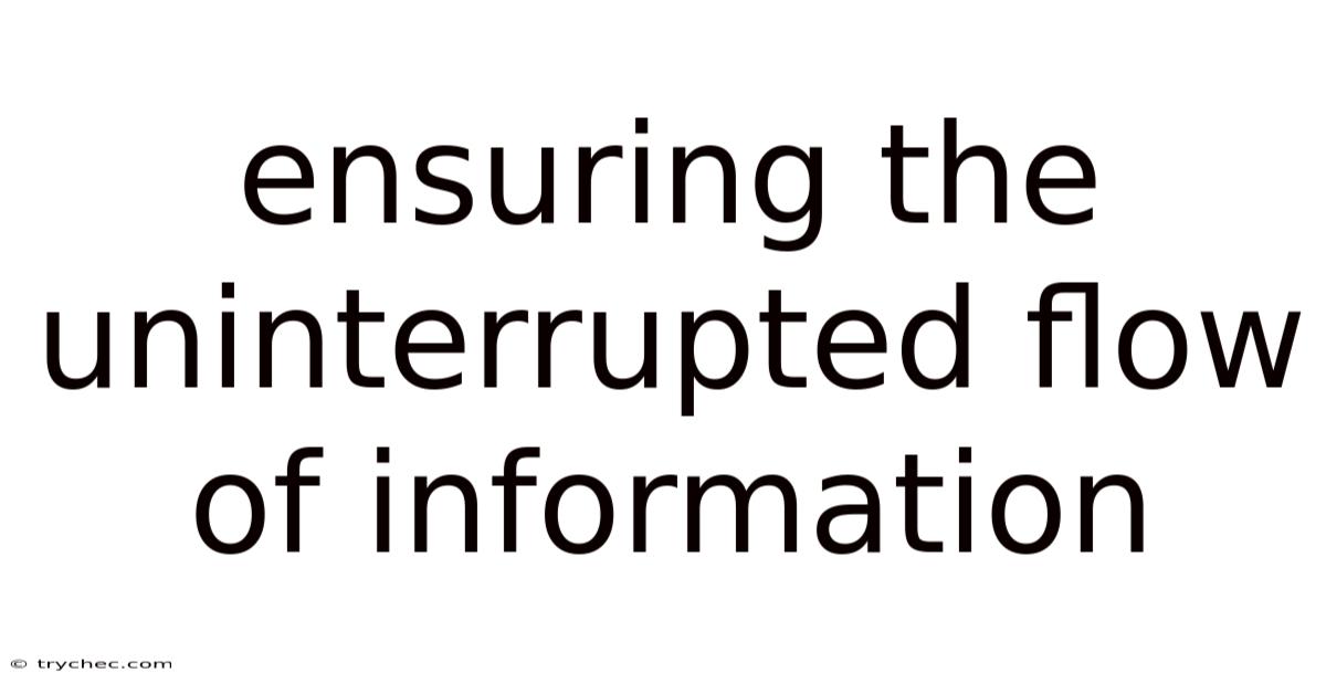 Ensuring The Uninterrupted Flow Of Information