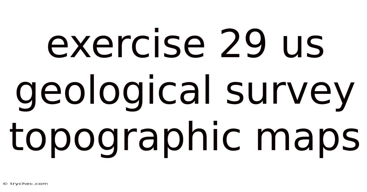 Exercise 29 Us Geological Survey Topographic Maps