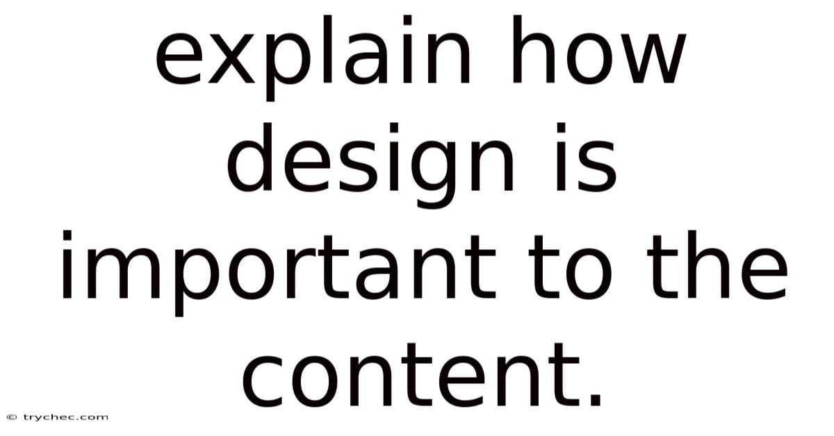 Explain How Design Is Important To The Content.